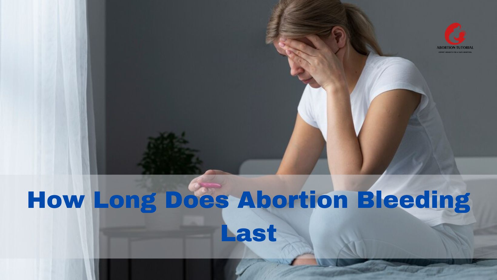 How Long Does Abortion Bleeding Last